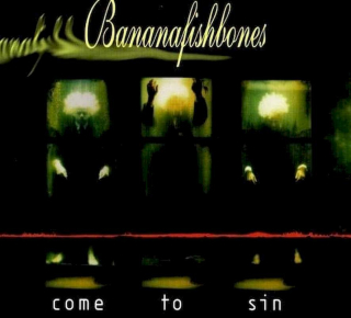Bananafishbones - Come To Sin - CD