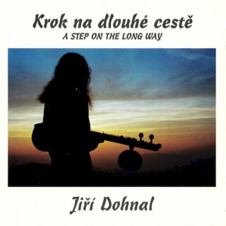 Jiří Dohnal - Krok Na Dlouhé Cestě = A Step On The Long Way - CD