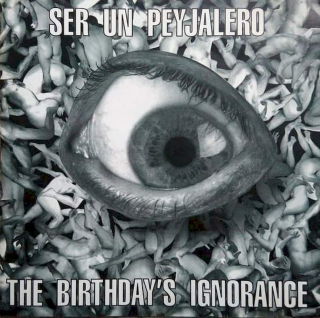 Ser Un Peyjalero - The Birthday's Ignorance - CD