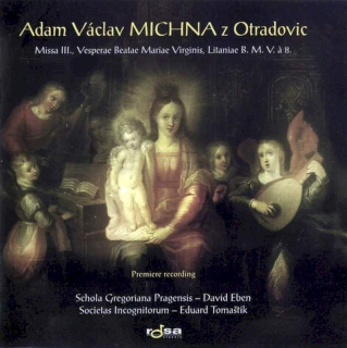 Adam Václav Michna z Otradovic, Schola Gregoriana Pragensis - David Eben, Societas Incognitorum - Eduard Tomaštík - Missa III., Vesperae Beatae Mariae Virginis, Litaniae B. M. V. a 8. - CD