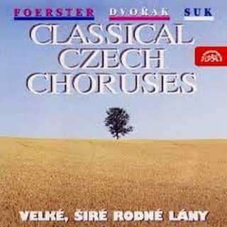 Josef Bohuslav Foerster, Antonín Dvořák, Josef Suk - Classical Czech Choruses - CD