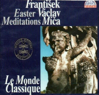František Václav Míča - Easter Meditations / Zpívaná Rozjímání / Abgesungene Betrachtungen - CD