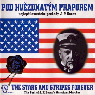 John Philip Sousa - Pod Hvězdnatým Praporem / The Stars And Stripes Forever - CD