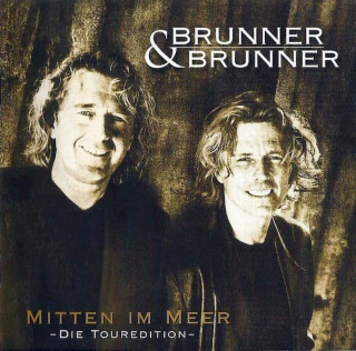Brunner & Brunner - Mitten Im Meer (Die Touredition) - CD