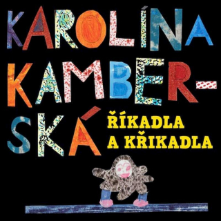 Karolína Kamberská - Říkadla A Křikadla - CD