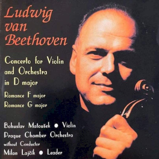 Ludwig van Beethoven, Bohuslav Matoušek, Prague Chamber Orchestra - Concerto For Violin And Orchestra In D Major • Romance In F . Romance In G - CD