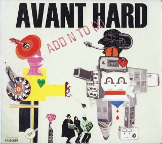 Add N To (X) - Avant Hard - CD