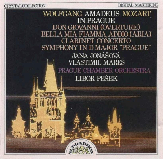 Wolfgang Amadeus Mozart, Jana Jonášová, Vlastimil Mareš, Prague Chamber Orchestra, Libor Pešek - Wolfgang Amadeus Mozart In Prague: Don Giovanni (Overture) / Bella Mia Fiamma, Addio (Aria) / Clarinet Concerto / Symphony In D Major "Prague" - CD
