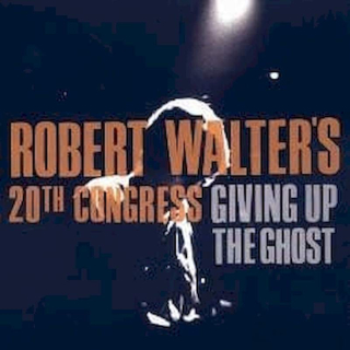 Robert Walter's 20th Congress - Giving Up The Ghost - CD