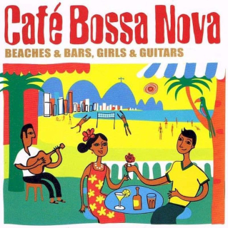 Various - Café Bossa Nova (Beaches & Bars, Girls & Guitars) - CD