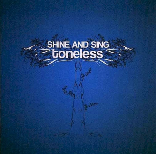 Toneless - Shine And Sing - CD