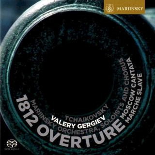Pyotr Ilyich Tchaikovsky, Soloists Of The Mariinsky Theatre, Orchestra Of The Mariinsky Theatre , And Chorus Of The Mariinsky Theatre, Valery Gergiev - 1812 Overture - SACD