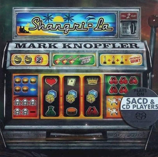 Mark Knopfler - Shangri-La - SACD