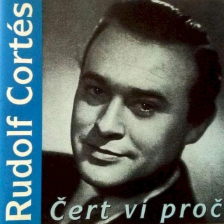 Rudolf Cortés - Čert Ví Proč - CD