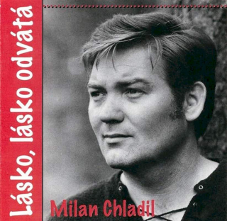 Milan Chladil - Lásko, Lásko Odvátá - CD
