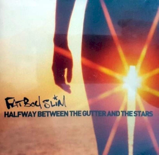 Fatboy Slim - Halfway Between The Gutter And The Stars - CD