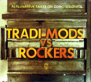 Various - Tradi-Mods Vs Rockers : Alternative Takes On Congotronics - CD