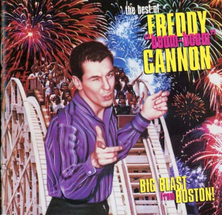 Freddy Cannon - The Best Of Freddy 'Boom Boom' Cannon - Big Blast From Boston! - CD