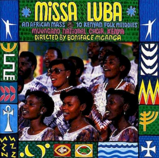 Muungano National Choir Directed By Boniface Mganga - Missa Luba (An African Mass) / 10 Kenyan Folk Melodies - CD