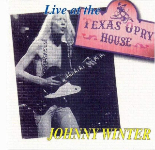 Johnny Winter - Live At The Texas Opry House - CD