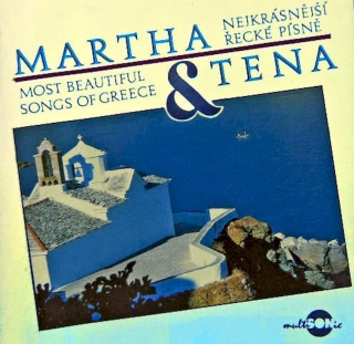 Martha A Tena Elefteriadu - Nejkrásnější Řecké Písně / Most Beautiful Songs Of Greece - CD