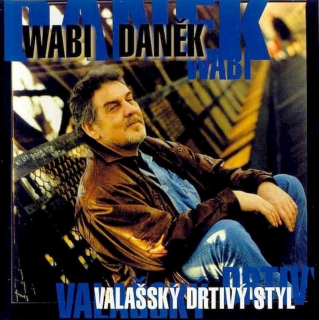 Wabi Daněk - Valašský Drtivý Styl - CD