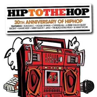 Various - Hip To The Hop: 30th Anniversary Of Hip Hop Hip To Da Hop - CD