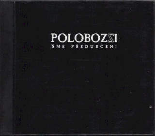 Polobozi - 'Sme Předurčeni - CD