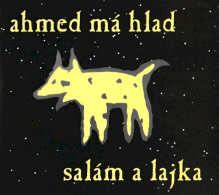 Ahmed Má Hlad - Salám A Lajka  - CD