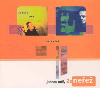 Neřež - Jednou Měř, 2x Neřež - CD
