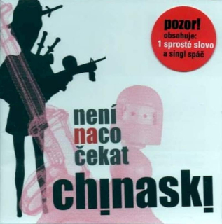 Chinaski - Není Na Co Čekat - CD
