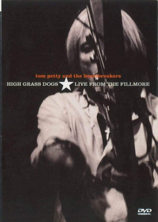 Tom Petty And The Heartbreakers - High Grass Dogs, Live From The Fillmore - DVD