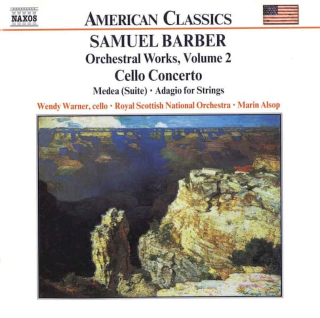 Samuel Barber - Wendy Warner, Royal Scottish National Orchestra, Marin Alsop - Orchestral Works, Volume 2 - Cello Concerto • Medea (Suite) • Adagio For Strings - CD
