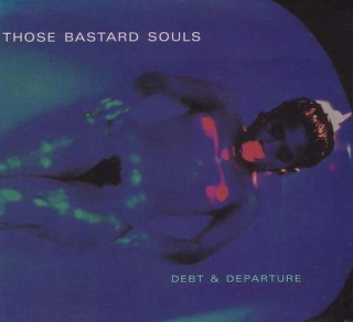 Those Bastard Souls - Debt & Departure - CD