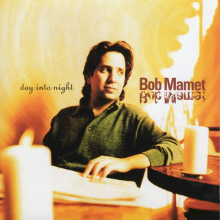 Bob Mamet - Day Into Night - CD