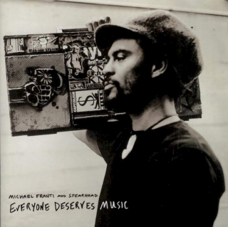 Michael Franti And Spearhead - Everyone Deserves Music - CD
