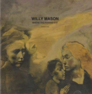 Willy Mason - Where The Humans Eat - CD