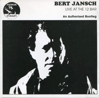 Bert Jansch - Live At The 12 Bar (An Authorized Bootleg) - CD