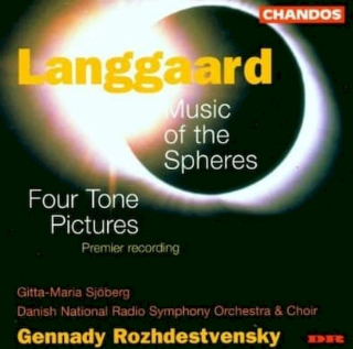 Rued Langgaard / Gitta-Maria Sjöberg, DR RadioSymfoniOrkestret & DR Radiokoret, Gennadi Rozhdestvensky - Music of the Spheres / Four Tone Pictures (Premier Recording) - CD