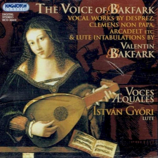 Valentin Bakfark, Voces Aequales, Győri István - The Voice Of Bakfark - CD