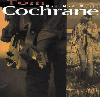 Tom Cochrane - Mad Mad World - CD