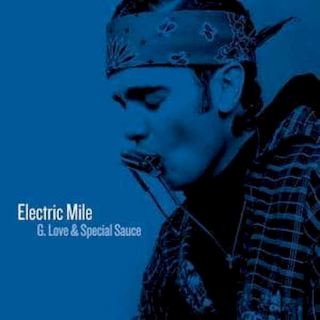 G. Love & Special Sauce - Electric Mile - CD