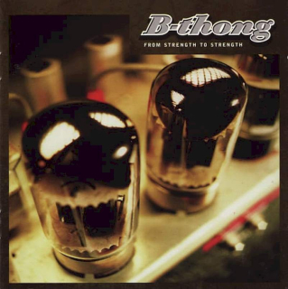 B-thong - From Strength To Strength - CD
