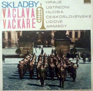Ústřední Hudba Československé Lidové Armády - Skladby Václava Vačkáře - LP / Vinyl