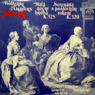 Wolfgang Amadeus Mozart, Prague Chamber Orchestra / Sir Charles Mackerras - Malá Noční Hudba /K.525 / Serenáda S Poštovním Rohem / K.320 - LP / Vinyl