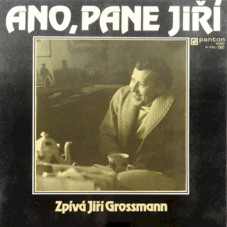 Jiří Grossmann - Ano, Pane Jiří - LP / Vinyl