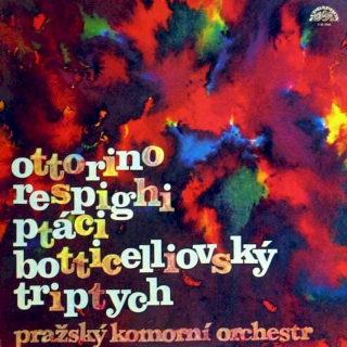 Ottorino Respighi - Prague Chamber Orchestra - Ptáci / Botticelliovský Triptych - LP / Vinyl