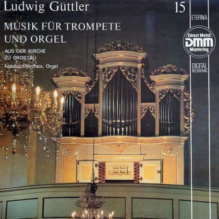 Ludwig Güttler, Friedrich Kircheis - Musik Für Trompete Und Orgel Aus Der Kirche Zu Crostau - LP / Vinyl