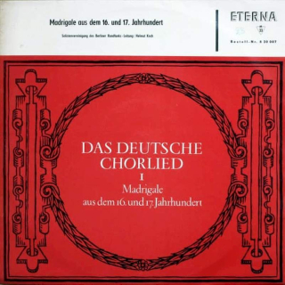 Solistenvereinigung des Berliner Rundfunks, Helmut Koch - Das Deutsche Chorlied I (Madrigale Aus Dem 16. Und 17. Jahrhundert) - LP / Vinyl
