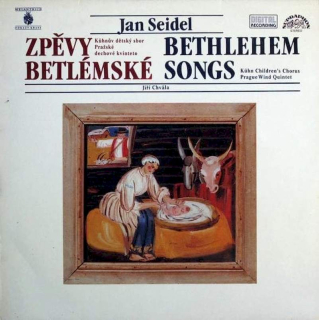 Jan Seidel - Kühnův Dětský Sbor, Prague Wind Quintet, Jiří Chvála - Zpěvy Betlémské (Bethlehem Songs) - LP / Vinyl